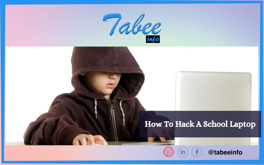 How To Hack A School Laptop - Valid Methods